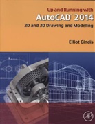 Elliot J. Gindis, Elliot Gindis, Elliot J Gindis, Elliot J. Gindis - Up and Running With Autocad 2014