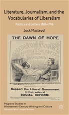 J Macleod, J. Macleod, Jock Macleod, Macleod Jock - Literature, Journalism, and the Vocabularies of Liberalism