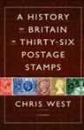 Chris West - A History of Britain in Thirty-Six Postage Stamps