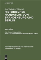 Feli Escher, Felix Escher, Wolfgang Ribbe, Gerd Heinrich - Historischer Handatlas von Brandenburg und Berlin, Nachtr&auml;ge - Heft 3: St&auml;dtische Siedlungen im Mittelalter