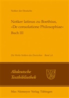 Notker der Deutsche, Petrus W. Tax, Petru W Tax, Petrus W Tax - Die Werke Notkers des Deutschen - Band 2A: Notker latinus zu Boethius, &raquo;De consolatione Philosophiae&laquo;