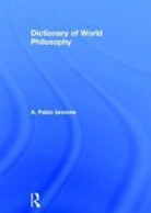 Robert L. Anderson Goldstone, A Pablo Iannone, A. Pablo Iannone, A.pablo Iannone, Iannone A. Pablo, A. Pablo Lannone... - Dictionary of World Philosophy