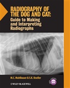 Kneller, S K Kneller, S. K. Kneller, Kneller S. K., Muhlbaue, M Muhlbauer... - Radiography of the Dog and Cat: Guide to Making and Interpreting