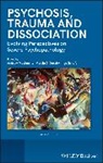 Martin J. Dorahy, Andrew Moskowitz, Ingo Sch?fer, Martin J Dorahy, Martin J. Dorahy, Andrew Moskowitz... - Psychosis, Dissociation and Trauma
