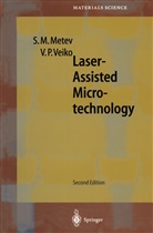 Simeon Metev, Simeon M Metev, Simeon M. Metev, Vadim P Veiko, Vadim p. Veiko, M Osgood... - Laser-Assisted Microtechnology