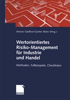 Werne Gleissner, Werner Glei&szlig;ner, Meier, Meier, G&uuml;nter Meier - Wertorientiertes Risiko-Management f&uuml;r Industrie und Handel