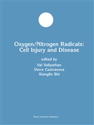 Vinc Castranova, Vince Castranova, Xianglin Shi, Va Vallyathan, Val Vallyathan, Xianglin Shi... - Oxygen/Nitrogen Radicals: Cell Injury and Disease
