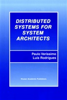 Luis Rodrigues, Lu&iacute;s Rodrigues, Paulo Verissimo, Paul Ver&iacute;ssimo, Paulo Ver&iacute;ssimo - Distributed Systems for System Architects