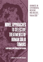 Youce M Rustum, Youcef M Rustum, Youcef M. Rustum, Youcef M. Rustum - Novel Approaches to Selective Treatments of Human Solid Tumors