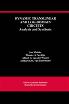 Ja Mulder, Jan Mulder, Arthur H. M. Van Roermund, Wouter Serdijn, Wouter A Serdijn, Wouter A. Serdijn... - Dynamic Translinear and Log-Domain Circuits