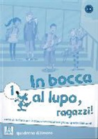 Joland Caon, Jolanda Caon, Werthe Ceccon, Werther Ceccon, Vitto Chiaravalloti - In bocca al lupo - ragazzi! 1. &Uuml;bungsheft