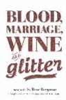 S. Bear Bergman, Bergman S. Bear - Blood, Marriage, Wine & Glitter