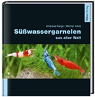 Karg, Andrea Karge, Andreas Karge, Klotz, Werner Klotz - S&uuml;&szlig;wassergarnelen aus aller Welt
