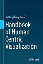Weidon Huang, Weidong Huang - Handbook of Human Centric Visualization