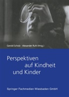 Ruhl, Ruhl, Alexander Ruhl, Alexaner Ruhl, Gerol Scholz, Gerold Scholz - Perspektiven auf Kindheit und Kinder