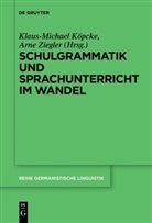 K&ouml;pck, Klaus-Michae K&ouml;pcke, Klaus-Michael K&ouml;pcke, Ziegle, Ziegler, Ziegler... - Schulgrammatik und Sprachunterricht im Wandel