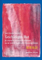 Heindler-Weinlich, Gerti Heindler-Weinlich - Gesch&auml;digtes Blut als Ursache von Blutstase und Schmerzen aus Sicht der Traditionellen Chinesischen Medizin