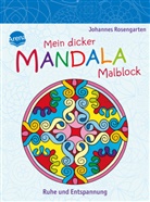 Johannes Rosengarten, Johannes Rosengarten - Mein dicker Mandala-Malblock. Ruhe und Entspannung