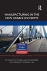 Leo van den Berg, Professor Leo van den Berg, Luis Carvalho, Carvalho Luis, Erwin van Tuijl, Leo van den Berg... - Manufacturing in the New Urban Economy