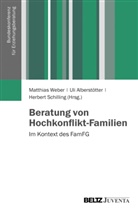Ul Alberst&ouml;tter, Uli Alberst&ouml;tter, H Schilling, Herbert Schilling, Matthias Weber - Beratung von Hochkonflikt-Familien