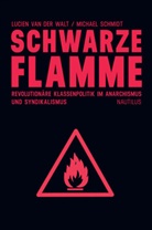 Andreas Förster, Michael, Schmidt Michael, SCHMID, Michael Schmidt, Lucie van der Walt... - Schwarze Flamme
