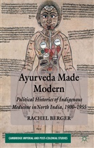 R Berger, R. Berger, Rachel Berger - Ayurveda Made Modern