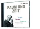 Harald Lesch, Harald Lesch - Raum und Zeit, Audio-CD (H&ouml;rbuch)