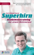 Boris N Konrad, Boris N. Konrad, Boris Nikolai Konrad - Superhirn - Ged&auml;chtnistraining mit einem Weltmeister