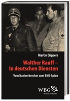 Martin C&Atilde;&frac14;ppers, Martin C&uuml;ppers, Martin (Dr.) C&uuml;ppers, Martin (PD Dr.) C&uuml;ppers, Klaus-Michael Mallmann, Klaus-Michae Mallmann (Prof. Dr.)... - Walther Rauff - In deutschen Diensten