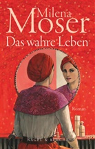 Milena Moser - Das wahre Leben