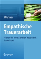 Lor Wehner, Lore Wehner - Empathische Trauerarbeit