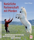 Peter Pfister - Nat&uuml;rliche Partnerschaft mit Pferden