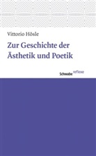 Vittorio H&ouml;sle - Zur Geschichte der &Auml;sthetik und Poetik