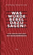 Manfred Bissinger, Wolfgang Thierse - Was w&uuml;rde Bebel dazu sagen?