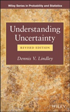 Lindley, D. V. Lindley, Dennis V Lindley, Dennis V. Lindley, Dennis V. (Formerly Professor of Statisti Lindley, DV Lindley - Understanding Uncertainty