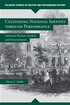 N Stubbs, N. Stubbs, Naomi J. Stubbs - Cultivating National Identity Through Performance
