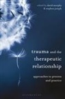 Belinda Harris, Stephen Joseph, David Murphy, David Joseph Murphy, Belinda Harris, Stephen Joseph... - Trauma and the Therapeutic Relationship