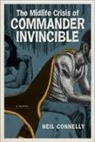 Neil Connelly, Neil O. Connelly - The Midlife Crisis of Commander Invincible