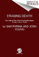 Sam Parnia, Sam/ Young Parnia, Josh Young - Erasing Death
