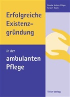 Brehm-Pfl&uuml;ge, Claudi Brehm-Pfl&uuml;ger, Claudia Brehm-Pfl&uuml;ger, Riedle, Herbert Riedle - Erfolgreiche Existenzgr&uuml;ndung in der ambulanten Pflege