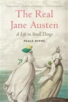 Paula Byrne - The Real Jane Austen