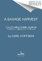 Carl Hoffman - Savage Harvest