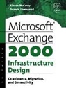 Donald Livengood, Donald (Senior Solution Architect Livengood, Livengood Donald, McCorry, Kieran McCorry, Kieran (Principal Consultant Mccorry... - Microsoft Exchange 2000 Infrastructure Design