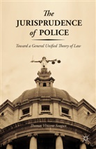 T Svogun, T. Svogun, Thomas V. Svogun, Thomas Vincent Svogun - Jurisprudence of Police