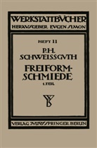 Paul H Schweissguth, Paul H. Schwei&szlig;guth - Freiformschmiede
