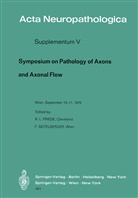 R. L. Friede, L Friede, R L Friede, Seitelberger, Seitelberger, F. Seitelberger - Symposium on Pathology of Axons and Axonal Flow