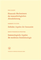 Paul Klein - Humorale Mechanismen der immunbiologischen Abwehrleistung. Zellul&auml;re Aspekte der Immunit&auml;t. Immunologische Aspekte der modernen Endokrinologie