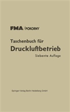H. Feigenspan, FM, FMA, FMA/Pokorny, FMA/Pokorny, J. Pesch... - Taschenbuch f&uuml;r Druckluftbetrieb