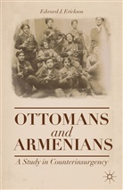 Edward J Erickson, Edward J. Erickson - Ottomans and Armenians