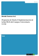 Brenda Taveras et al, Brenda Taveras Et Al. - Propuesta de Dise&ntilde;o E Implementaci&oacute;n de la Red Wi-Fi del Campus Universitario UCNE